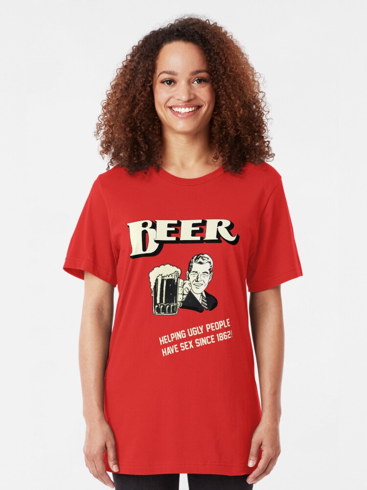 Beer Helping Ugly People Have Sex Since 1862 T Shirt Von