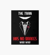 The Train has no brakes Art Board