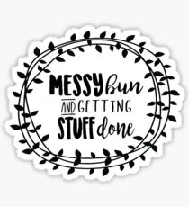 Messy bun and getting stuff done! Sticker