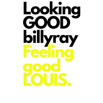 Looking Good Billy Ray feeling good Louis tshirt-CL – Colamaga