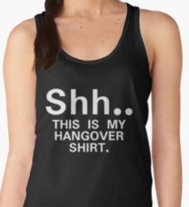 Shh...this is my hangover t-shirt Women's Tank Top
