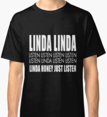 Linda listen Classic T-Shirt