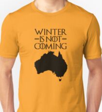 Winter is not Coming - australia(black text) Unisex T-Shirt