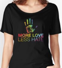 More Love Less Hate, Gay Pride, LGBT Women's Relaxed Fit T-Shirt