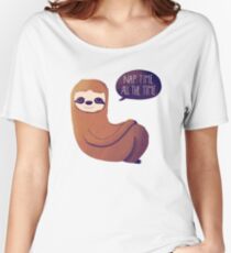 Nap Time, All The Time Women's Relaxed Fit T-Shirt