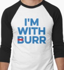 Ich bin mit Burr Aaron Burr Wahl von 1800 Alexander Hamilton Baseballshirt für Männer