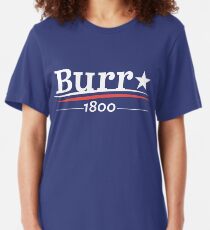 ALEXANDER HAMILTON AARON BURR 1800 Burr Election of 1800 Slim Fit T-Shirt