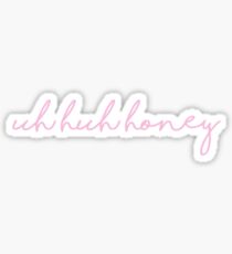 Uh Huh Honey Sticker