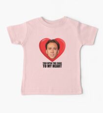Nicolas Cage - You Open the Cage to My Heart Baby T-Shirt