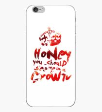 Honey, You Should See Me In A Crown iPhone Case