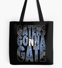 Gaters Gonna Gate Tote Bag
