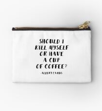 Albert Camus - Should I Kill Myself or Have a Cup of Coffee? Studio Pouch