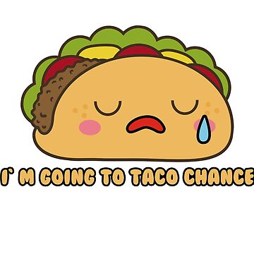 I'm Going to Taco Chance: Funny Taco Food Puns' Sticker