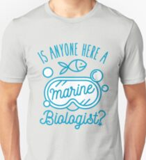 Is Anyone Here A Marine Biologist Fish Scuba Mask Unisex T-Shirt