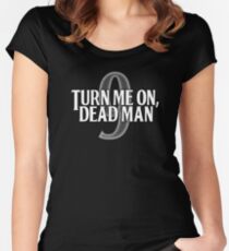 Turn Me On Dead Man Women's Fitted Scoop T-Shirt