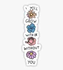 with or without you flowers Sticker