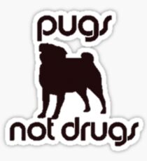 Pugs Not Drugs Sticker