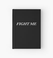 Fight Me Hardcover Journal