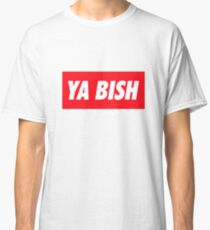 Ya Bish Typography Classic T-Shirt