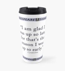 I Am Glad I Was Up So Late - Shakespeare Travel Mug