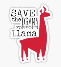 Save the drama for your llama Sticker
