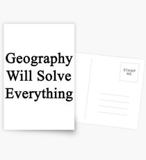 Geography Will Solve Everything Postcards