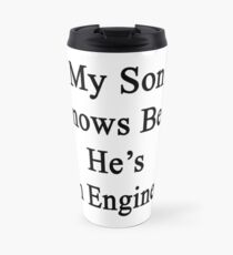 Taza de viaje Mi hijo sabe lo mejor que es un ingeniero