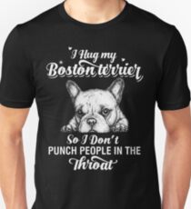 I Hug My Boston Terrier Unisex T-Shirt