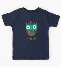 Schlaf ist überbewertet Kinder T-Shirt