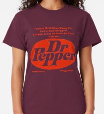 They Call Me Dr. Pepper Classic T-Shirt