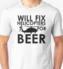 Will Fix Helicopters for Beer Unisex T-Shirt