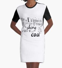"I'm a diamond in the rough a shiny piece of coal" Graphic T-Shirt Dress