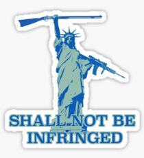 SHALL NOT BE INFRINGED 2 Sticker