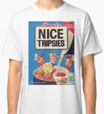 RAVER'S NICE TRIPSIES Classic T-Shirt