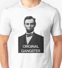 Abraham Lincoln Orignal Gangster Unisex T-Shirt