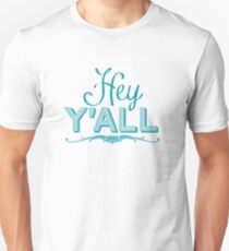Hey Y'all Unisex T-Shirt
