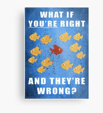 You're right, and they're wrong? Metal Print