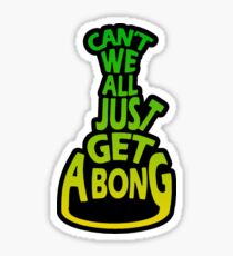 Pegatina No podemos todos solo obtener un Bong