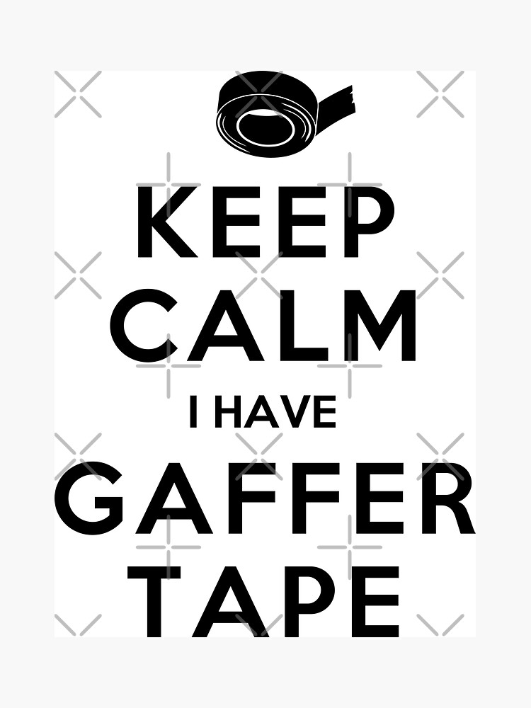 "KEEP CALM I HAVE GAFFER TAPE" Sticker by callmeberty Redbubble
