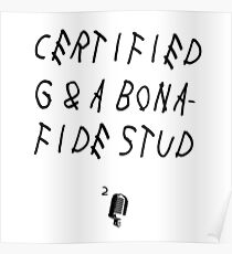 Certified G & Bondafide Stud Poster