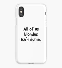 Blonde Dumb iPhone Case
