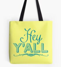 Hey Y'all Tote Bag