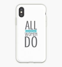 All Adventurous Women Do iPhone Case