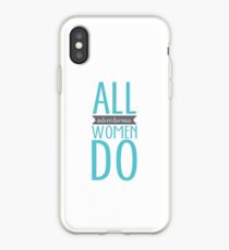 All Adventurous Women Do iPhone Case