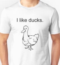 I like ducks. Unisex T-Shirt
