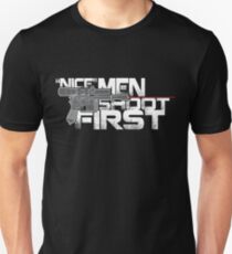 Nice Men Shoot First Unisex T-Shirt