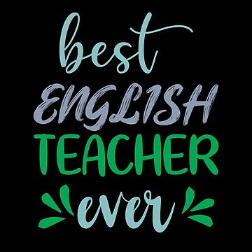 Artwork thumbnail, Best English Teacher Ever by shirtcrafts