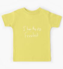 I Hope They Play Freebird -White Kinder T-Shirt