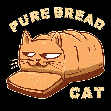 cat bread Poster for Sale by BattleGoat