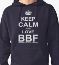 Keep Calm And Love BFF (Brunette Best Friend) Pullover Hoodie